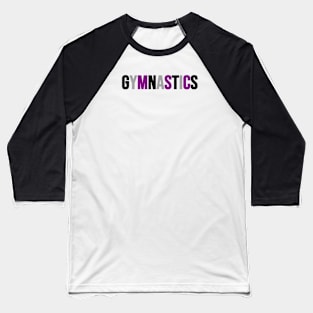 GYMNASTICS (Asexual/Demisexual Colors, No White Text) Baseball T-Shirt